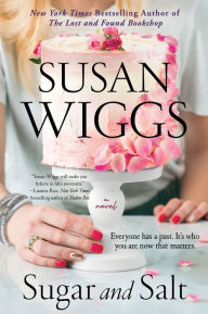 Title: Sugar and Salt: A Novel, Author: Susan Wiggs