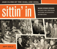 Sittin' In: Jazz Clubs of the 1940s and 1950s