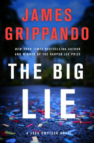 Open epub ebooks download The Big Lie: A Jack Swyteck Novel 9780063035553 in English  by James Grippando