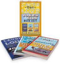 Title: Laugh-Out-Loud Jokes for Kids 3-Book Box Set: Awesome Jokes for Kids, A+ Jokes for Kids, and Adventure Jokes for Kids, Author: Rob Elliott