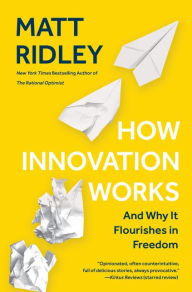 Title: How Innovation Works: And Why It Flourishes in Freedom, Author: Matt Ridley