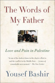 Title: The Words of My Father: Love and Pain in Palestine, Author: Yousef Bashir