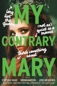 Google free books download pdf My Contrary Mary by Cynthia Hand, Brodi Ashton, Jodi Meadows in English  9780062930040
