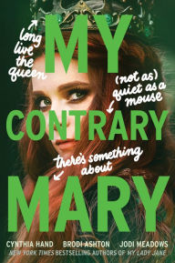 Title: My Contrary Mary, Author: Cynthia Hand