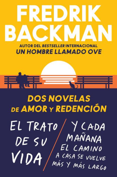 Two Novels of Love and Redemption \ Dos novelas de amor y redención (Spanish ed): El trato de su vida. Y cada mañana el camino a casa se vuelve más y más largo