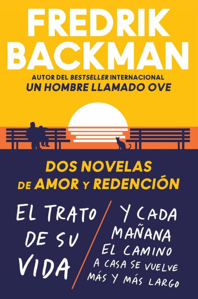 Two Novels of Love and Redemption \ Dos novelas de amor y redención (Spanish ed): el trato su vida. cada mañana camino a casa se vuelve más largo