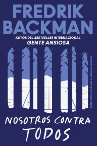 Title: Us Against You \ Nosotros contra todos (Spanish edition), Author: Fredrik Backman