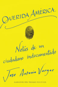 Title: Dear America \ Querida América (Spanish edition), Author: Jose Antonio Vargas