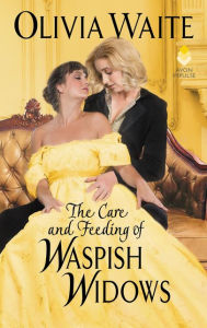 Download ebook for mobile phones The Care and Feeding of Waspish Widows: Feminine Pursuits by Olivia Waite (English literature) 9780062931825