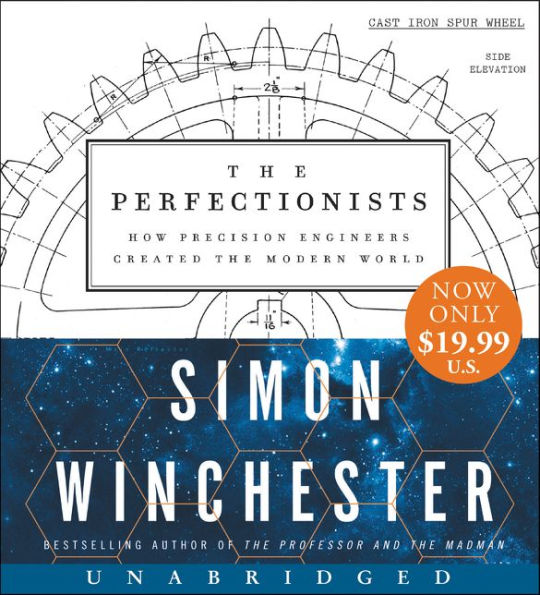 The Perfectionists: How Precision Engineers Created the Modern World