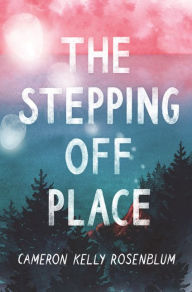 Download free kindle books not from amazon The Stepping Off Place  (English Edition) by Cameron Kelly Rosenblum 9780062932075