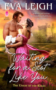 Ebook in pdf format free download Waiting for a Scot Like You: The Union of the Rakes 9780062932440 RTF by Eva Leigh