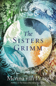 Ebook nl store epub download The Sisters Grimm: A Novel 9780062932464 by Menna van Praag in English