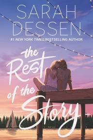 Title: The Rest of the Story, Author: Sarah Dessen