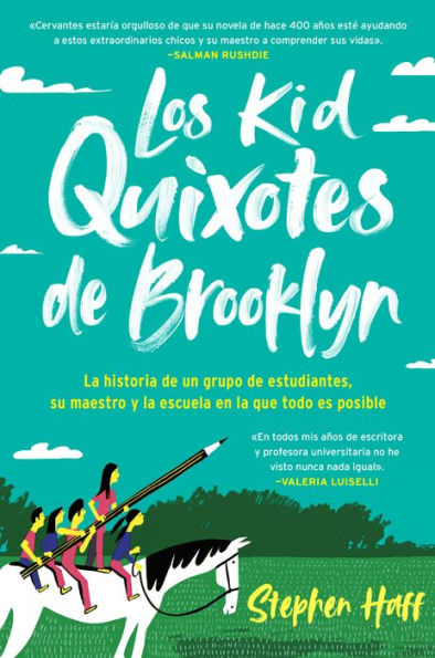 Kid Quixotes \ Los de Brooklyn (Spanish edition): la historia un grupo estudiantes, su maestro y escuela en que todo es posible