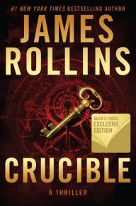 Title: Crucible (B&N Exclusive Edition) (Sigma Force Series), Author: James Rollins