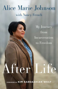 English textbook free download pdf After Life: My Journey from Incarceration to Freedom PDB CHM 9780062936097 by Alice Marie Johnson, Kim Kardashian West (Foreword by) English version