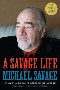 Title: A Savage Life, Author: Michael Savage