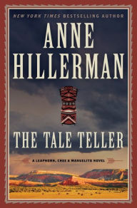 Title: The Tale Teller (Signed Book) (Leaphorn, Chee and Manuelito Series #5), Author: Anne Hillerman