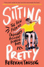 Sitting Pretty: The View from My Ordinary Resilient Disabled Body