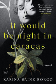 Title: It Would Be Night in Caracas, Author: Karina Sainz Borgo