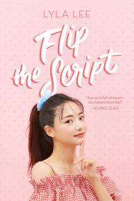 Title: Flip the Script, Author: Lyla Lee