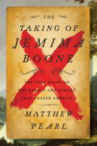 Download full books pdf The Taking of Jemima Boone: Colonial Settlers, Tribal Nations, and the Kidnap That Shaped America by  RTF 9780062937780