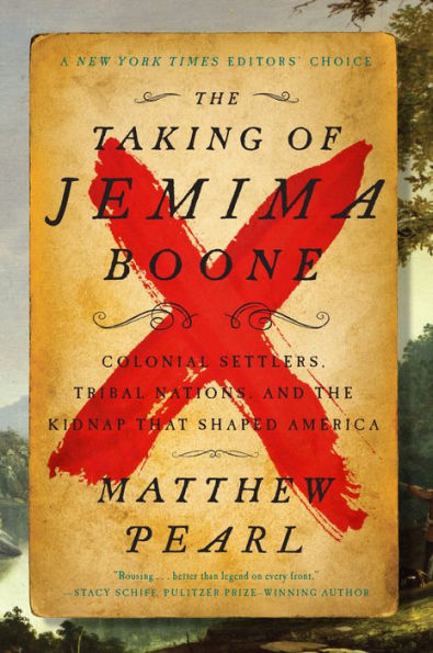 the Taking of Jemima Boone: Colonial Settlers, Tribal Nations, and Kidnap That Shaped America