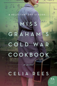 Downloading free books to kindle touch Miss Graham's Cold War Cookbook: A Novel by Celia Rees  English version 9780062938015