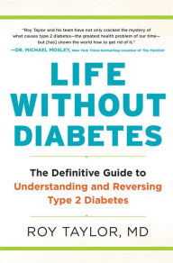 Free downloadable mp3 audio books Life Without Diabetes: The Definitive Guide to Understanding and Reversing Type 2 Diabetes  9780062938121 by Roy Taylor