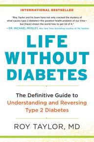 Download ebooks to ipad mini Life Without Diabetes: The Definitive Guide to Understanding and Reversing Type 2 Diabetes by Roy Taylor 9780062938145 (English Edition)