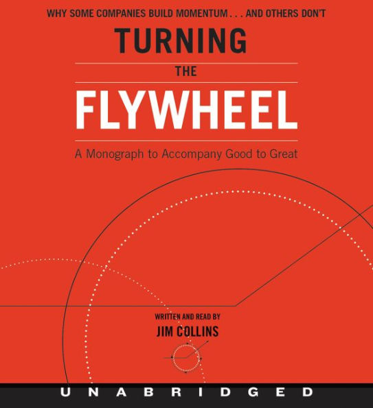 Turning the Flywheel CD: A Monograph to Accompany Good to Great