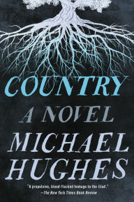 Title: Country: A Novel, Author: Michael Hughes