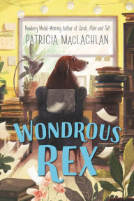 Free audio books cd downloads Wondrous Rex by Patricia MacLachlan 9780062940995 (English literature) ePub
