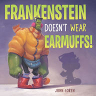 Title: Frankenstein Doesn't Wear Earmuffs!, Author: John Loren