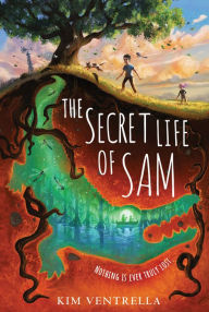 Title: The Secret Life of Sam, Author: Kim Ventrella