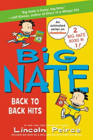 Title: Big Nate: Back to Back Hits: On a Roll and Goes for Broke, Author: Lincoln Peirce