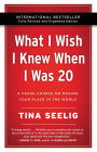 What I Wish I Knew When I Was 20: A Crash Course on Making Your Place in the World (10th Anniversary Edition)