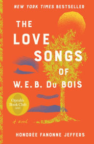 The Love Songs of W.E.B. Du Bois (Oprah's Book Club)