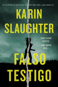 Title: Falso testigo (False Witness), Author: Karin Slaughter