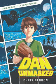 Title: Dan Unmasked, Author: Chris Negron