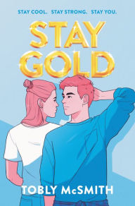 Title: Stay Gold, Author: Tobly McSmith