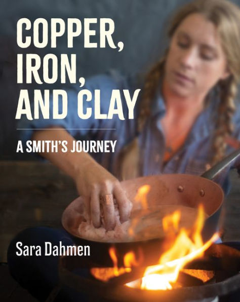 Copper, Iron, and Clay: A Smith's Journey