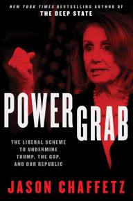 Title: Power Grab: The Liberal Scheme to Undermine Trump, the GOP, and Our Republic, Author: Jason Chaffetz