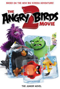 Title: The Angry Birds Movie 2: The Junior Novel, Author: Heather Nuhfer