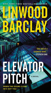 Title: Elevator Pitch: A Novel, Author: Linwood Barclay