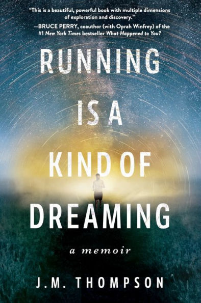 Running Is A Kind of Dreaming: Memoir