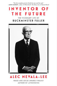 Pdf books to download Inventor of the Future: The Visionary Life of Buckminster Fuller by Alec Nevala-Lee in English 9780062947222