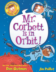 Download books for free for kindle fire My Weird School Graphic Novel: Mr. Corbett Is in Orbit! by Dan Gutman, Jim Paillot 9780062947611 in English DJVU FB2 CHM
