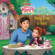 Download book pdfs free online Disney Junior Fancy Nancy: Nancy Goes to Work 9780062843821 PDF DJVU FB2 by Krista Tucker, Disney Storybook Art Team